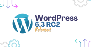WordPress 6.3 RC2 Released